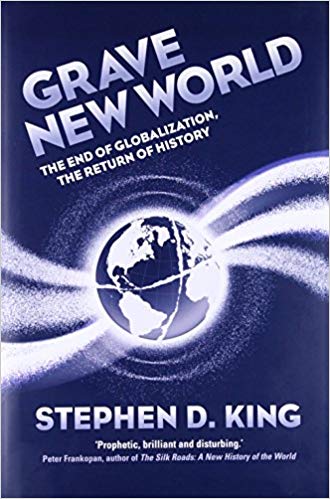 Grave New World: The End of Globalization, the Return of History