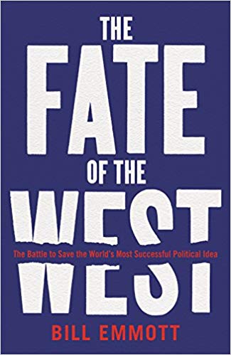 Bill Emmott The Fate of the West_ The Battle to Save the World’s Most Successful Political Idea - Bill Emmott