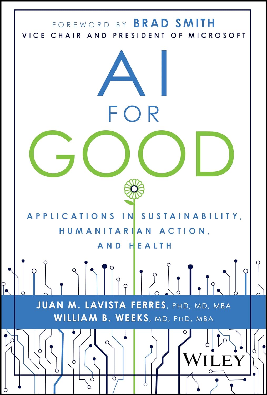 AI for Good: Applications in Sustainability, Humanitarian Action, and Health