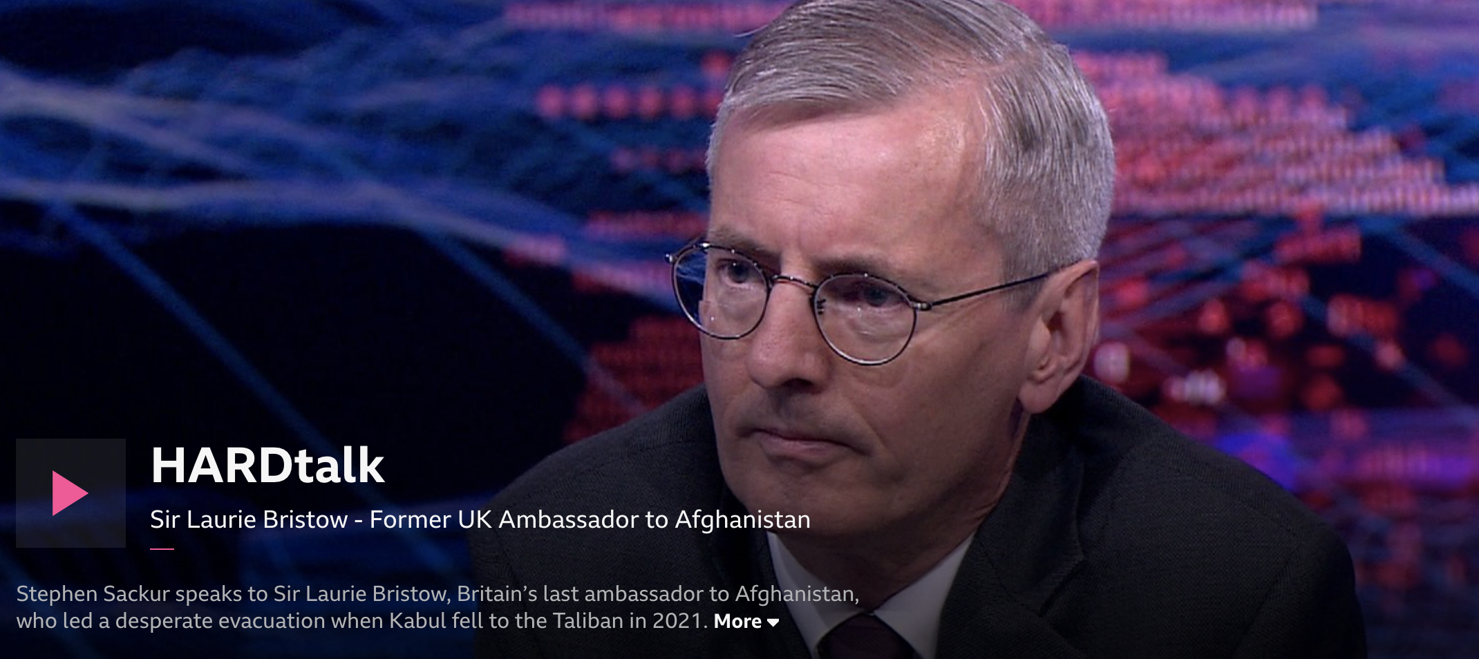 HARDtalk Sir Laurie Bristow - Former UK Ambassador to Afghanistan